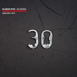 Hladno Pivo - 30 Godina - Greatest Hits