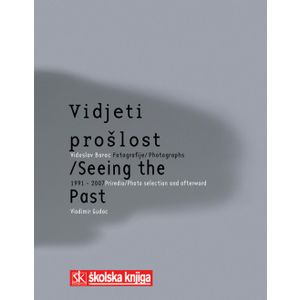  VIDJETI PROŠLOST- fotomonografija - Vidoslav Barac