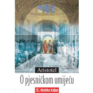  ARISTOTEL - O PJESNIČKOM UMIJEĆU - Zdeslav Dukat