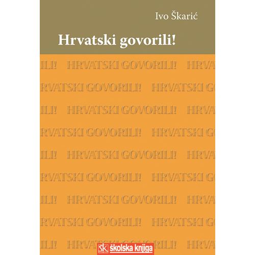  HRVATSKI GOVORILI! - Ivo Škarić slika 1