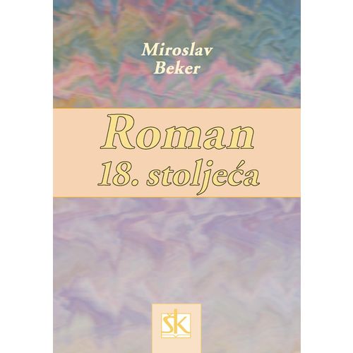  ROMAN 18. STOLJEĆA - Miroslav Beker slika 1