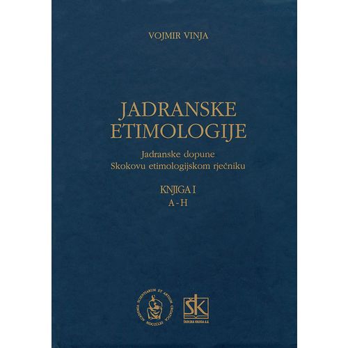  JADRANSKE ETIMOLOGIJE - JADRANSKE DOPUNE SKOKOVU ETIMOLOGIJSKOM RJEČNIKU - KNJIGA I, A-H - Vojmir Vinja slika 1