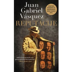 Reputacije, Juan Gabriel Vásquez