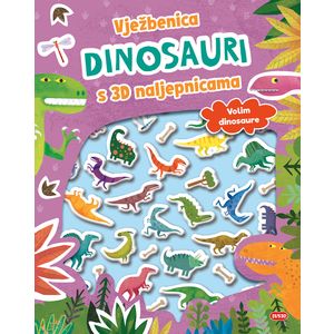 DINOSAURI: VJEŽBENICA S 3D NALJEPNICAMA