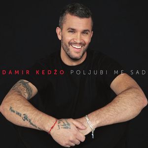 Damir Kedžo - Poljubi Me Sad