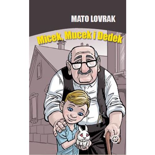 MICEK,MUCEK I DEDEK, Mato Lovrak slika 1