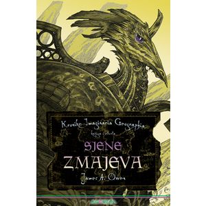 Kronike Imaginaria Geographia - knjiga 4: Sjene zmajeva, James A. Owen