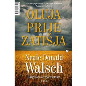 Oluja prije zatišja - Walsch, Neale Donald