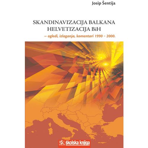  SKANDINAVIZACIJA BALKANA - HELVETIZACIJA BiH - Josip Šentija slika 1