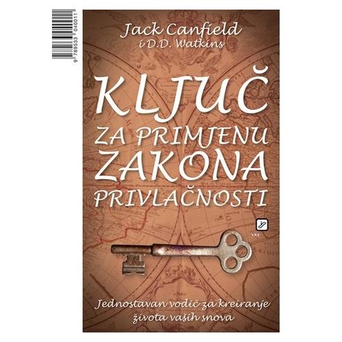 Ključ za primjenu Zakona privlačnosti - Canfield, Jack slika 1