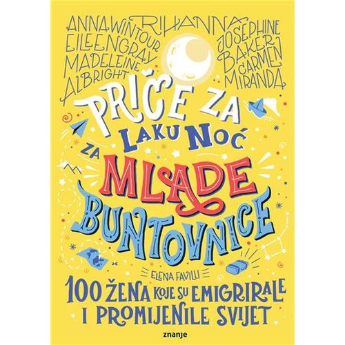 Priče za laku noć za mlade buntovnice: 100 žena koje su emigrirale i promijenile svijet, Elena Favilli slika 1