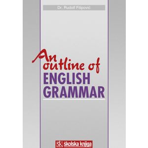  AN OUTLINE OF ENGLISH GRAMMAR - Rudolf Filipović