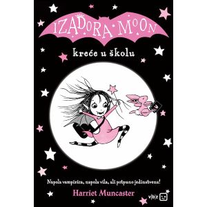 IZADORA MOON KREĆE U ŠKOLU, Harriet Muncaster