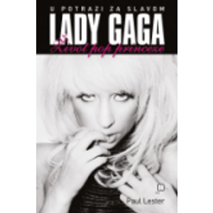Lady Gaga - u potrazi za slavom - Lester, Paul