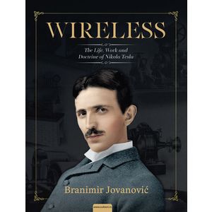 Wireless: life, science and doctrine of Nikola Tesla