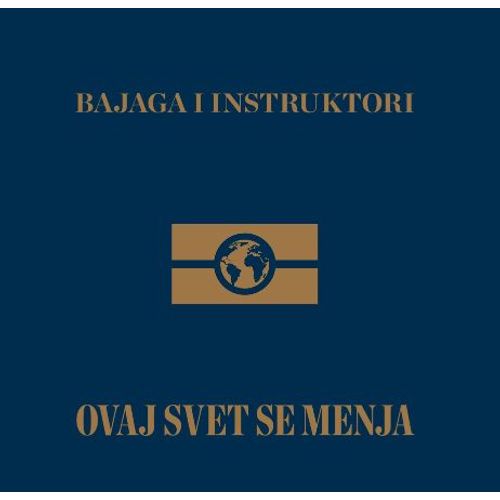 Bajaga & Instruktori - Ovaj Svet Se Menja slika 1