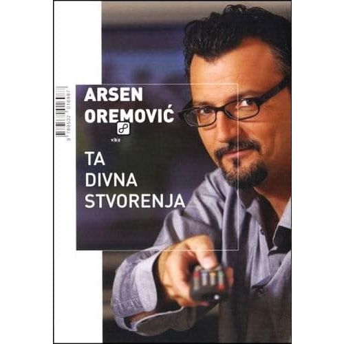 Ta divna stvorenja - Oremović, Arsen slika 1