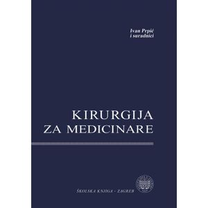  KIRURGIJA ZA MEDICINARE  - Ivan Prpić i sur.