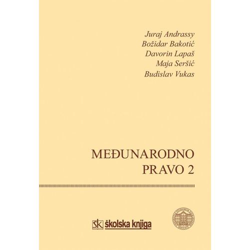  MEĐUNARODNO PRAVO 2 - Juraj Andrasy, Božidar Bakotić, Davorin Lapaš, Maja Seršić, Budislav Vukas slika 1