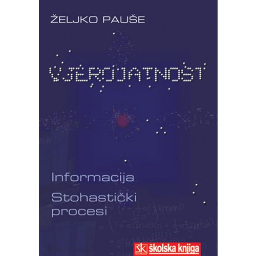  VJEROJATNOST - INFORMACIJA - STOHASTIČKI PROCESI - Željko Pauše slika 1