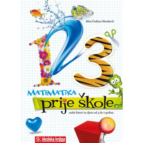  MATEMATIKA PRIJE ŠKOLE - radni listovi za djecu od 5 do 7 godina - Mira Čudina-Obradović slika 1