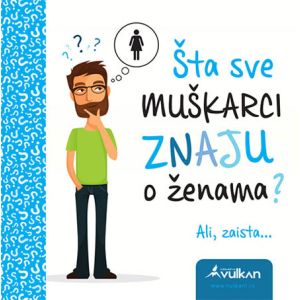 Šta sve muškarci znaju o ženama V