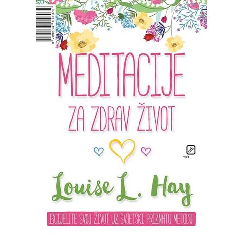 Meditacije za zdrav život: Ja učim od života i ja volim život. - Hay, Louise L. slika 1