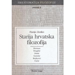  STARIJA HRVATSKA FILOZOFIJA - SVEZAK 9 - 
biblioteka HRESTOMATIJA FILOZOFIJE - Franjo Zenko