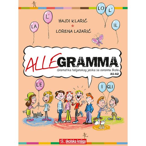  ALLEGRAMMA - gramatika talijanskog jezika za osnovnu školu A1-A2 - Hajdi Klarić, Lorena Lazarić slika 1