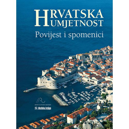  HRVATSKA UMJETNOST, POVIJEST I SPOMENICI - Grupa autora slika 1