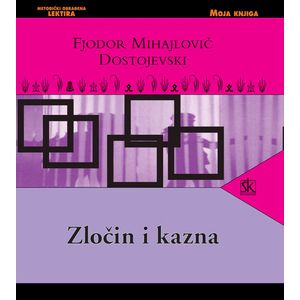  ZLOČIN I KAZNA, biblioteka MOJA KNJIGA  - Fjodor Mihajlović Dostojevski