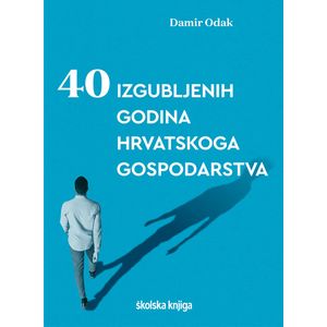 40 izgubljenih godina hrvatskoga gospodarstva, Damir Odak