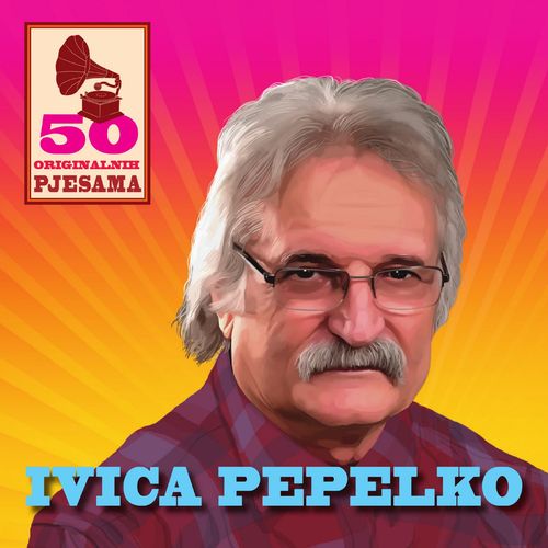 Ivica Pepelko // 50 Originalnih Pjesama slika 1