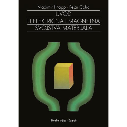  UVOD U ELEKTRIČNA I MAGNETSKA SVOJSTVA MATERIJALA - Vladimir Knapp, Petar Colić slika 1