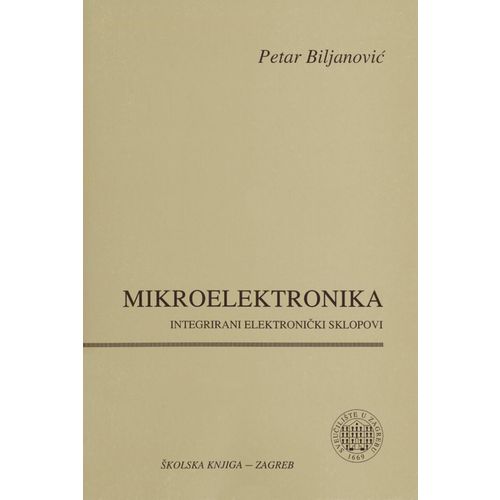  MIKROELEKTRONIKA - INTEGRIRANI ELEKTRONIČKI SKLOPOVI - Petar Biljanović slika 1