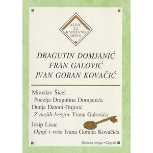  DRAGUTIN DAMJANIĆ, FRAN GALOVIĆ, IVAN GORAN KOVAČIĆ - Miroslav Šicel, Dunja Detoni-Dujmić, Josip Lisac