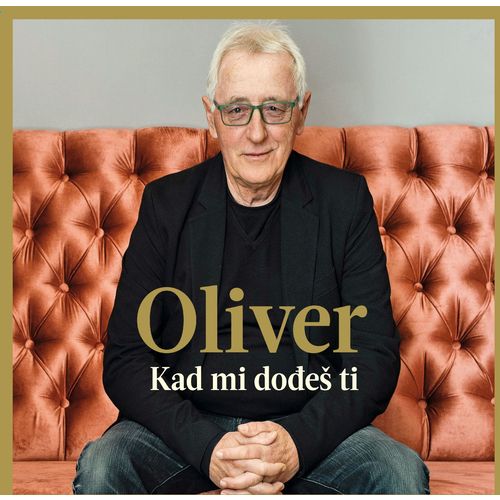 Oliver Dragojević - Kad Mi Dođeš Ti slika 1