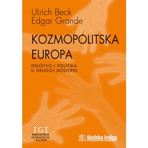  KOZMOPOLITSKA EUROPA - DRUŠTVO I POLITIKA U DRUGOJ MODERNI- 
biblioteka GLOBALIZACIJA I IDENTITET - Ulrich Beck, Edgar Grande slika 1