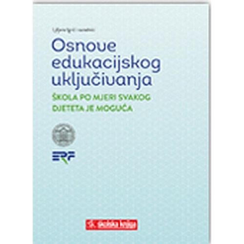  OSNOVE EDUKACIJSKOG UKLJUČIVANJA - Ljiljana Igrić i suradnici slika 1