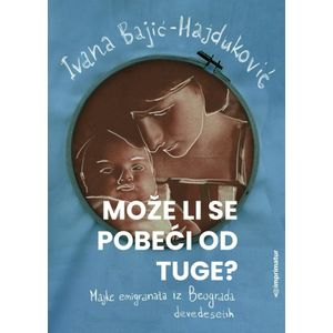 Ivana Bajić Hajduković "Može li se pobeći od tuge"