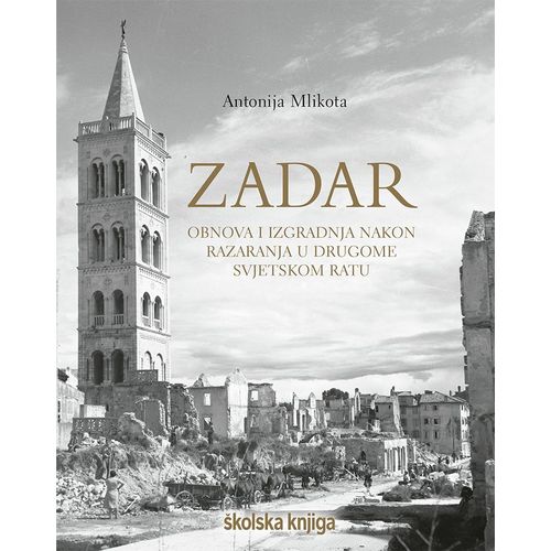 Zadar – obnova i izgradnja nakon razaranja u Drugome svjetskom ratu slika 1