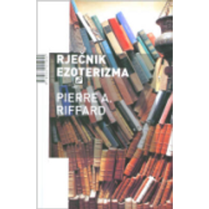 Rječnik ezoterizma - Riffard, Pierre A.