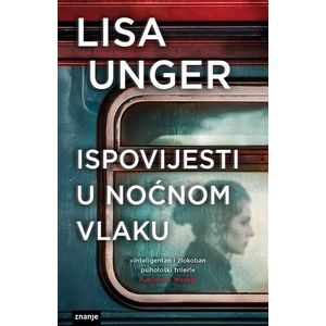ISPOVIJESTI U NOĆNOM VLAKU, Lisa Unger