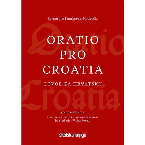Oratio pro Croatia – Govor za Hrvatsku – 500. obljetnica, Bernardin Frankapan Modruški slika 1