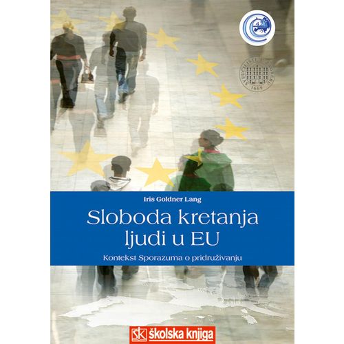  SLOBODA KRETANJA LJUDI U EU - Kontekst Sporazuma o pridruživanju - Iris Goldner Lang slika 1