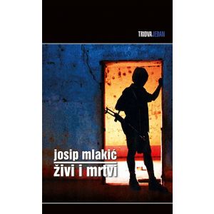 Živi i mrtvi - Mlakić, Josip