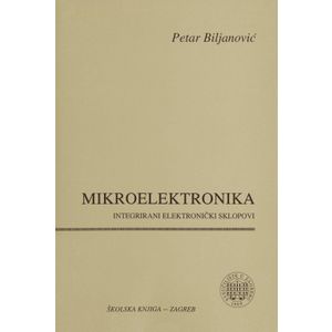  MIKROELEKTRONIKA - INTEGRIRANI ELEKTRONIČKI SKLOPOVI - Petar Biljanović