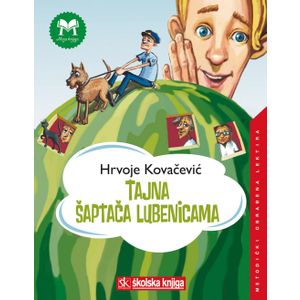  TAJNA ŠAPTAČA LUBENICAMA - 
biblioteka MOJA KNJIGA - Hrvoje Kovačević