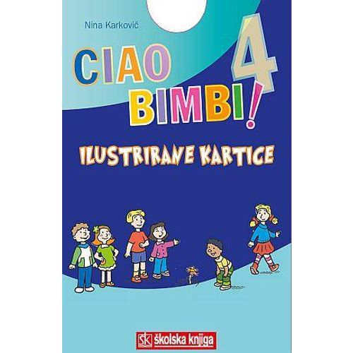  CIAO BIMBI! 4 - ilustrirane kartice talijanskog jezika za 4. razred osnovne škole - 4. godina učenja - Nina Karković slika 1