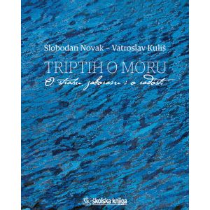  TRIPTIH O MORU - Slobodan Novak, Vatroslav Kuliš